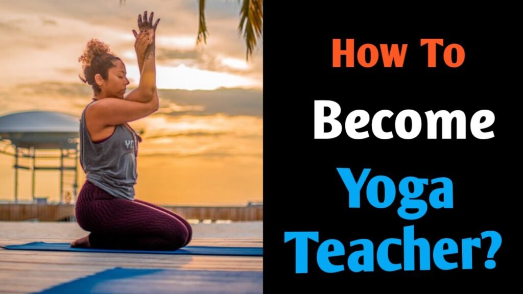 How To Become Yoga Teacher?